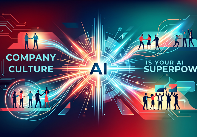 Why Your Company Culture is Your AI Superpower