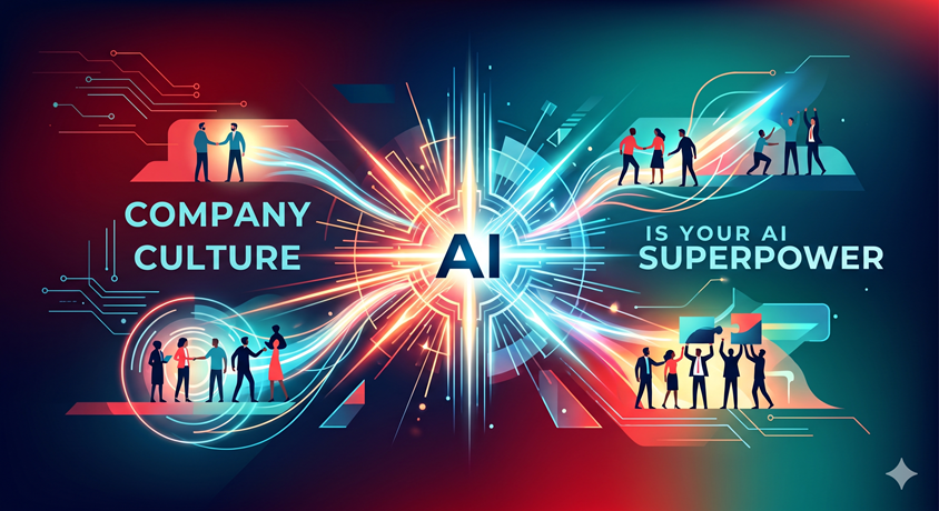 Why Your Company Culture is Your AI Superpower